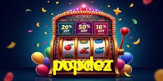 Especiais de Fim de Semana popdez